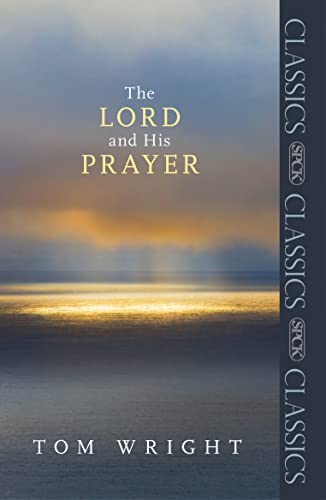 The Lord and His Prayer (SPCK Classics) von SPCK Publishing