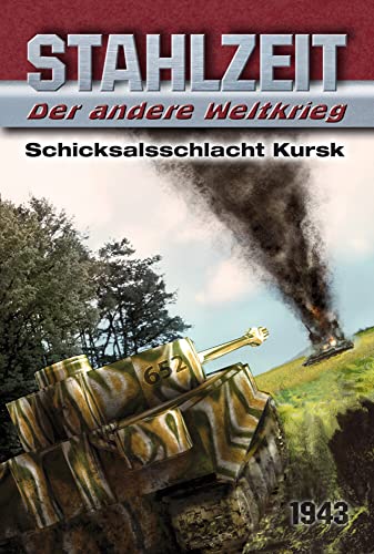 Stahlzeit, Band 1, "Schicksalsschlacht Kursk": Der andere Weltkrieg
