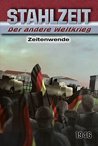 Stahlzeit, Band 12: Zeitenwende: Der andere Weltkrieg Stahlzeit, Band 12: Zeitenwende: Der andere Weltkrieg