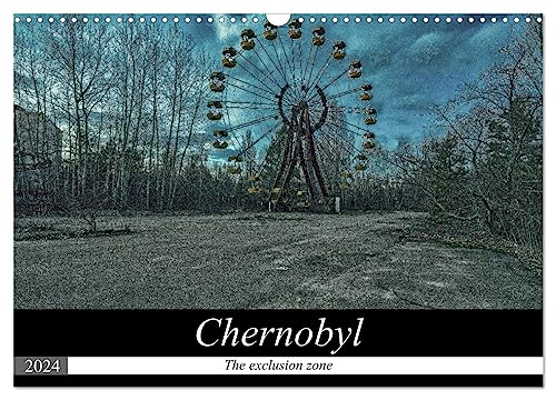 Chernobyl - The exclusion zone (Wandkalender 2024 DIN A3 quer), CALVENDO Monatskalender