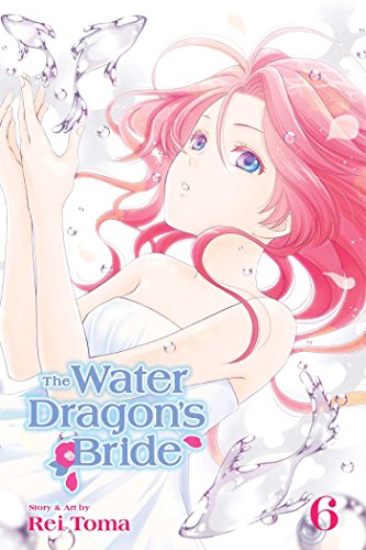 Water Dragon's Bride, Vol. 6 (WATER DRAGON BRIDE GN, Band 6) Water Dragon's Bride, Vol. 6 (WATER DRAGON BRIDE GN, Band 6)