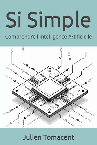 Si Simple: Comprendre l'Intelligence Artificielle von Independently published