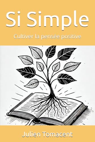 Si Simple: Cultiver la pensée positive von Independently published