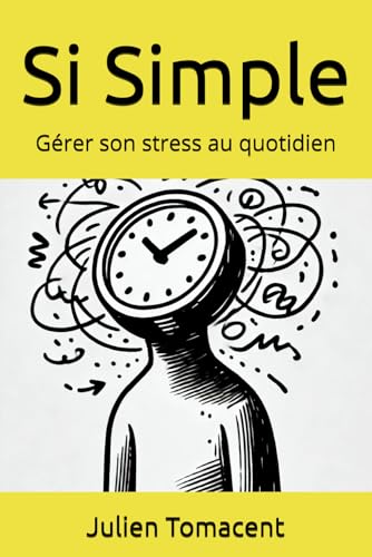Si Simple: Gérer son stress au quotidien