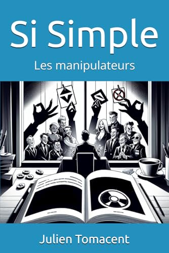 Si Simple: Les manipulateurs von Independently published