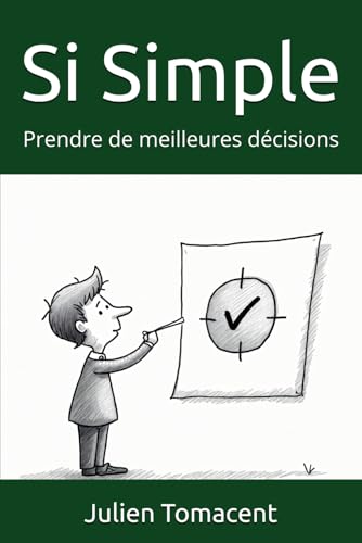 Si Simple: Prendre de meilleures décisions von Independently published