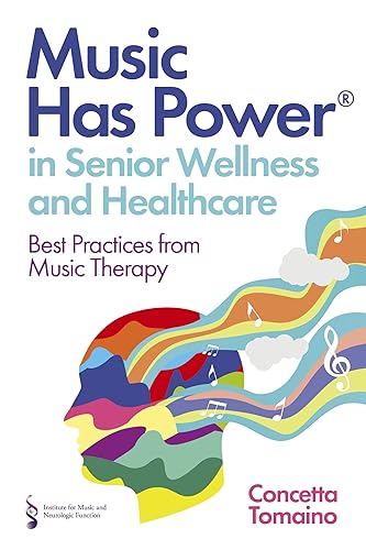 Music Has Power® in Senior Wellness and Healthcare: Best Practices from Music Therapy