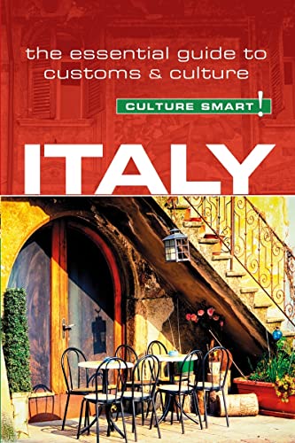 Italy - Culture Smart!: The Essential Guide to Customs & Culture Italy - Culture Smart!: The Essential Guide to Customs & Culture