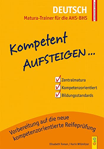 Kompetent Aufsteigen Deutsch - Matura-Trainer für die AHS/BHS: 8. Klasse AHS/NMS