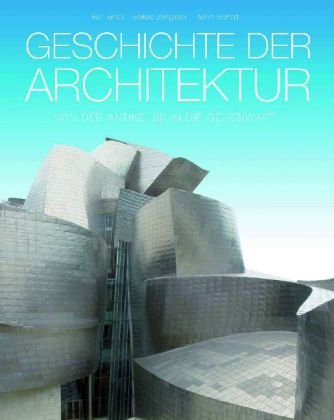 Geschichte der Architektur: Von der Antike bis in die Gegenwart