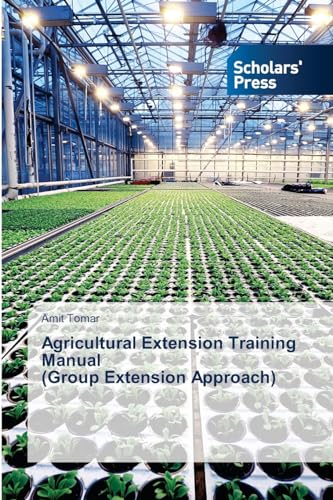 Agricultural Extension Training Manual (Group Extension Approach): DE von Scholars' Press