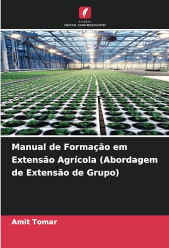 Manual de Formação em Extensão Agrícola (Abordagem de Extensão de Grupo) von Edições Nosso Conhecimento