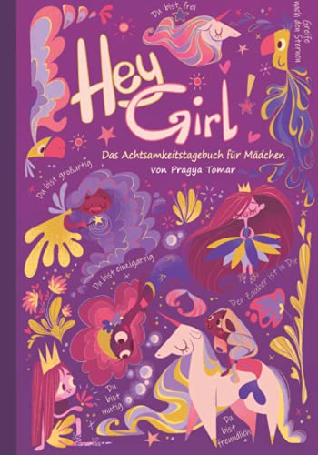 Hey Girl! Das Achtsamkeitstagebuch für starke Mädchen: Positive Gedanken und Sprüche, die Mut machen und das Selbstvertrauen und das Selbstwertgefühl steigern von PenMagic Books