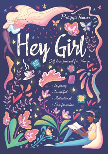 Hey Girl! Self-Love Journal for Women: Embrace Wellbeing, Practice Self-Compassion & Gratitude, and Learn to Love Yourself for Who You Are von ADSAQOP