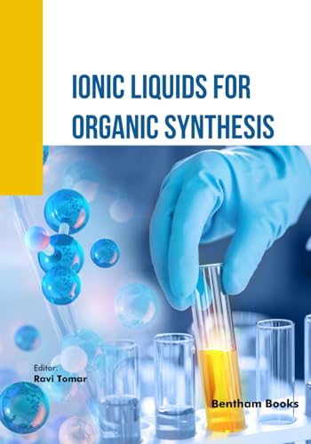 Ionic Liquids for Organic Synthesis von Bentham Science Publishers