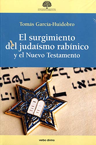 El surgimiento del judaísmo rabínico y el Nuevo Testamento (Estudios Bíblicos)