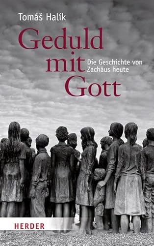 Geduld mit Gott: Die Geschichte von Zachäus heute von Verlag Herder GmbH