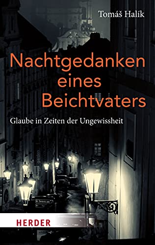 Nachtgedanken eines Beichtvater. Glaube in Zeiten der Ungewissheit (HERDER spektrum) von Verlag Herder GmbH