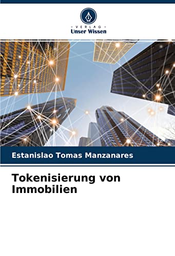 Tokenisierung von Immobilien: DE von Verlag Unser Wissen
