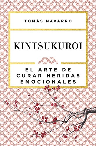Kintsukuroi: El arte de curar heridas emocionales (Autoayuda y superación) von Zenith