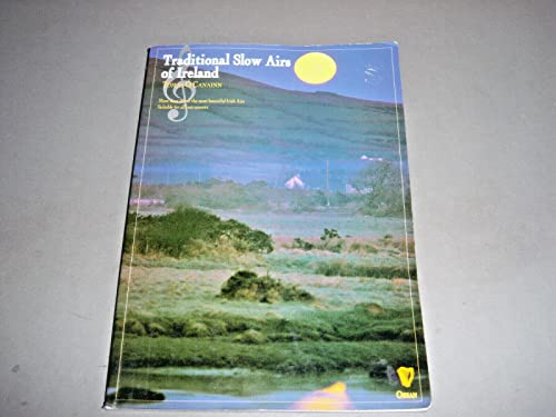 Traditional Slow Airs of Ireland: For Pennywhistle: More Than 100 of the Most Beautiful Irish Airs: Suitable for All Instruments (Penny & Tin Whistle)