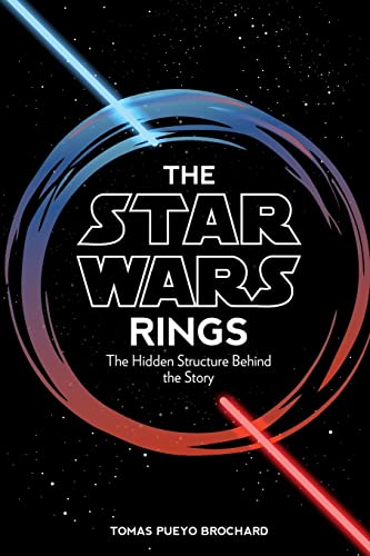 The Star Wars Rings: The Hidden Structure Behind the Star Wars Story von CREATESPACE