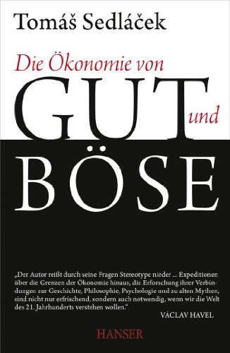 Die Ökonomie von Gut und Böse: Ausgezeichnet mit dem Deutschen Wirtschaftsbuchpreis 2012 von Hanser, Carl GmbH + Co.