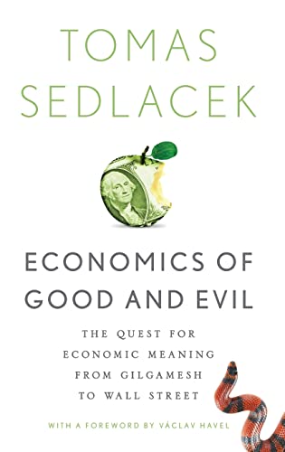 Economics of Good and Evil: The Quest for Economic Meaning from Gilgamesh to Wall Street von Oxford University Press, USA