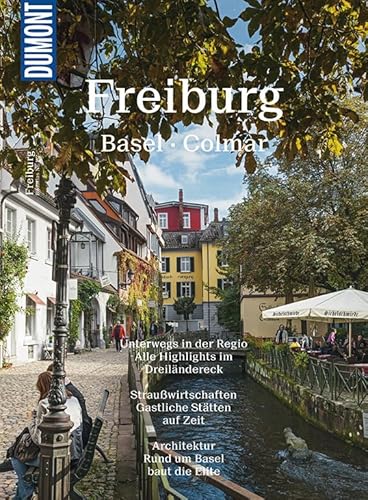 DuMont Bildatlas Freiburg, Basel, Colmar: Unterwegs in der Regio DuMont Bildatlas Freiburg, Basel, Colmar: Unterwegs in der Regio