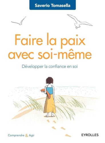 Faire la paix avec soi-même: Développer la confiance en soi. von EYROLLES