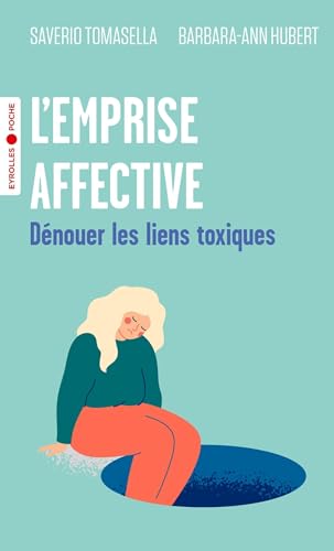 L'emprise affective: Dénouer les liens toxiques von EYROLLES