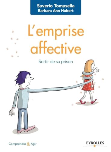 L'emprise affective: Sortir de sa prison von EYROLLES