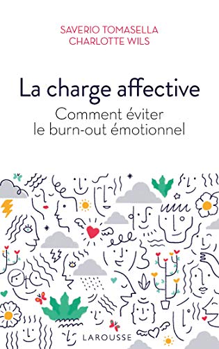La charge affective: Comment éviter le burn-out émotionnel ?