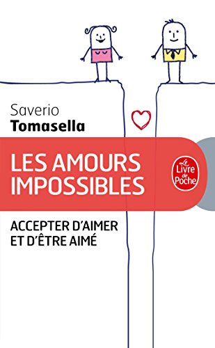 Les Amours impossibles: Accepter d'aimer et d'être aimé von Le Livre de Poche