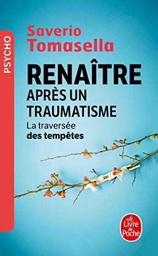 Renaître après un traumatisme: La traversée des tempêtes von Le Livre de Poche