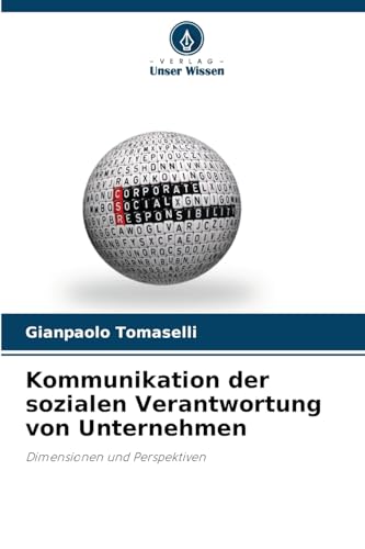 Kommunikation der sozialen Verantwortung von Unternehmen: Dimensionen und Perspektiven