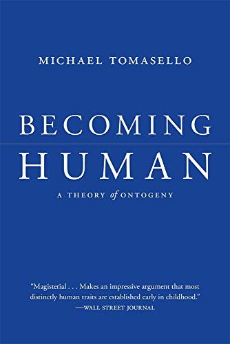 Becoming Human: A Theory of Ontogeny von Harvard University Press