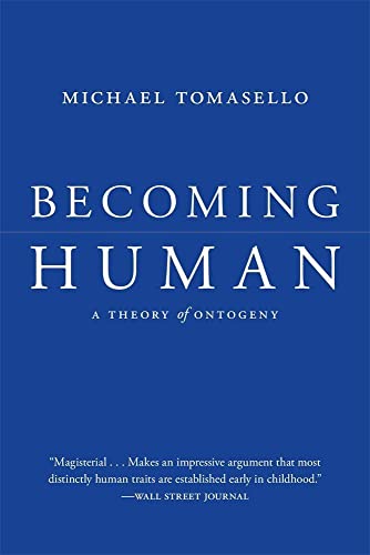 Becoming Human: A Theory of Ontogeny von Harvard University Press