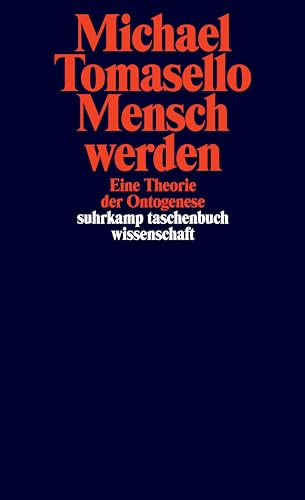 Mensch werden: Eine Theorie der Ontogenese (suhrkamp taschenbuch wissenschaft)