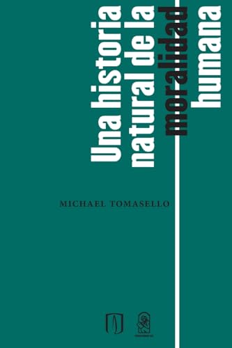 Una historia natural de la moralidad humana von Ediciones UC