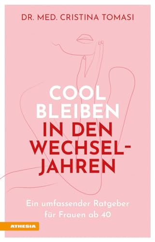 Cool bleiben in den Wechseljahren: Ein umfassender Ratgeber für Frauen ab 40 von Athesia Tappeiner Verlag
