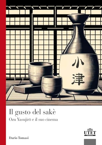 Il gusto del sakè. Ozu Yasujiro e il suo cinema von UTET Università