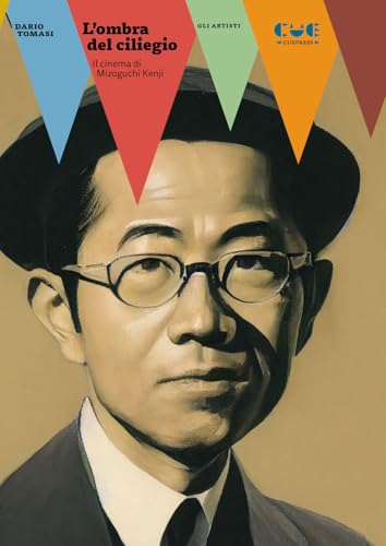 L'ombra del ciliegio. Il cinema di Mizoguchi Kenji von Cue Press