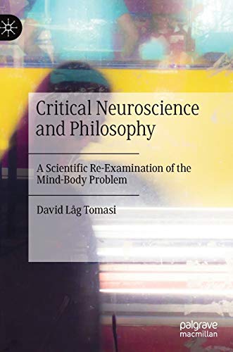 Critical Neuroscience and Philosophy: A Scientific Re-Examination of the Mind-Body Problem von MACMILLAN