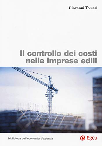 Il controllo dei costi nelle imprese edili (Biblioteca dell'economia d'azienda) von EGEA