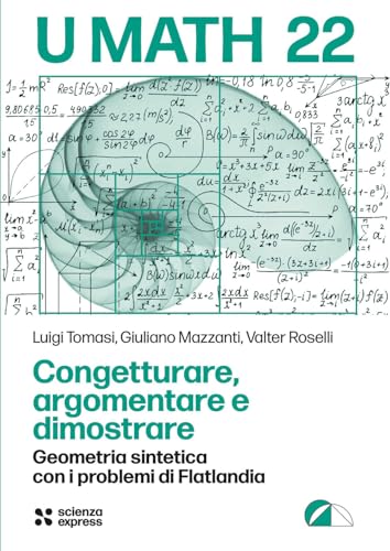 Congetturare, argomentare e dimostrare (U math) von Scienza Express