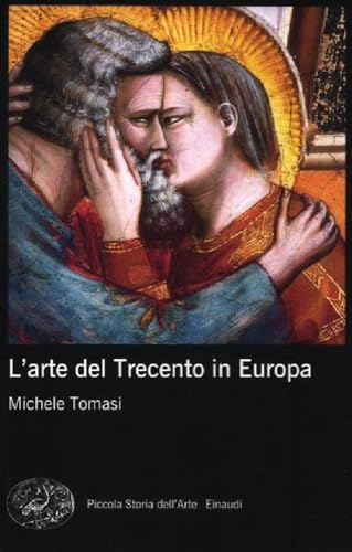 L'arte del Trecento in Europa (Piccola storia dell'arte)