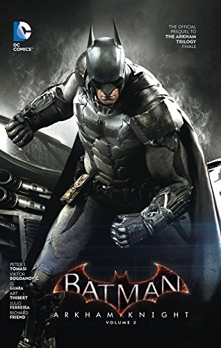 Batman: Arkham Knight Vol. 2: The Official Prequel to the Arkham Trilogy Finale