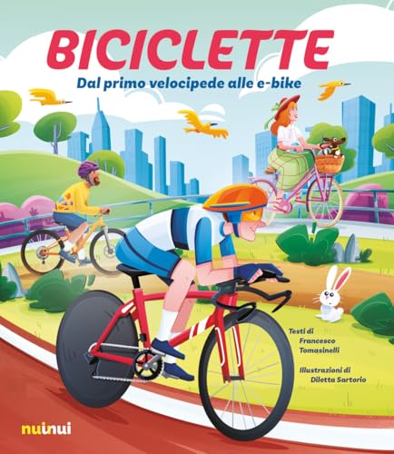 Biciclette. Dal primo velocipede alle e-bike von Nuinui