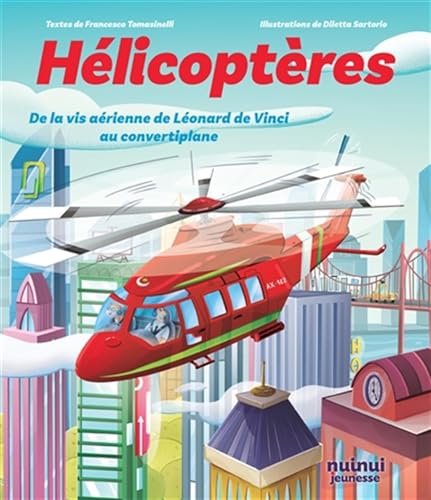 Hélicoptères - De la vis aérienne de Léonard de Vinci au convertiplan Hélicoptères - De la vis aérienne de Léonard de Vinci au convertiplan von NUINUI JEUNESSE